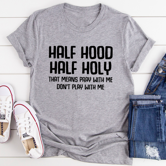 Half Hood Half Holy T-Shirt-1